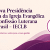 À nova Presidência eleita da Igreja Evangélica de Confissão Luterana no Brasil – IECLB